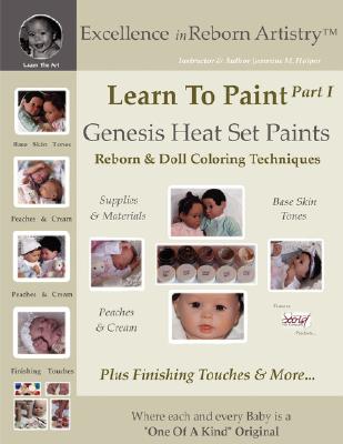 Learn to Paint Part 1: Genesis Heat Set Paints Coloring Techniques Peaches Cream Reborns Doll Making Kits Excellence in Reborn Artist
